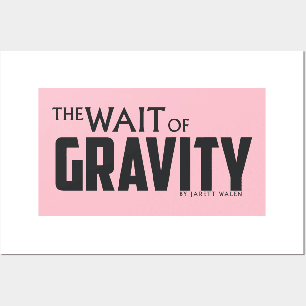 The Wait of Gravity by Jarett Walen - Dark Logo Wall Art by theJarett